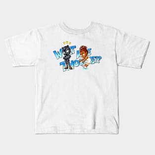 What are Those!? Kids T-Shirt